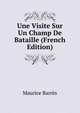 Une Visite Sur Un Champ De Bataille (French Edition), Maurice Barres 