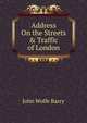 Address On the Streets & Traffic of London, John Wolfe Barry 