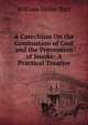A Catechism On the Combustion of Coal and the Prevention of Smoke: A Practical Treatise, William Miller Barr 