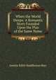 When the World Sleeps: A Romantic Story Founded Upon the Play of the Same Name, Amelia Edith Huddleston Barr 