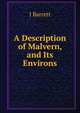 A Description of Malvern, and Its Environs, J Barrett 