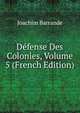 Defense Des Colonies, Volume 5 (French Edition), Joachim Barrande 