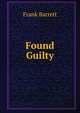 Found Guilty, Frank Barrett 
