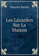 Les Lezarden Sur La Maison, Maurice Barres 