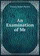 An Examination of Mr, Thomas Squire Barrett 