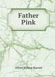 Father Pink, Alfred Wilson Barrett 