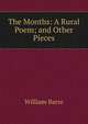 The Months: A Rural Poem; and Other Pieces, William Barre 
