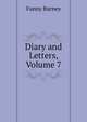 Diary and Letters, Volume 7, Fanny Burney 