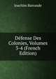 Defense Des Colonies, Volumes 3-4 (French Edition), Joachim Barrande 