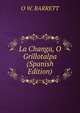 La Changa, O Grillotalpa (Spanish Edition), O W. BARRETT 