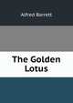 The Golden Lotus, Alfred Barrett 