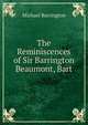 The Reminiscences of Sir Barrington Beaumont, Bart, Michael Barrington 