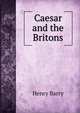 Caesar and the Britons, Henry Barry 