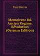 Memoiren: Bd. Ancien Regime. Revolution (German Edition), Paul Barras 