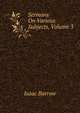 Sermons On Various Subjects, Volume 3, Isaac Barrow 