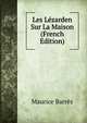 Les Lezarden Sur La Maison (French Edition), Maurice Barres 