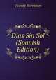 Dias Sin Sol (Spanish Edition), Vicente Barrantes 