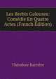 Les Brebis Galeuses: Comedie En Quatre Actes (French Edition), Theodore Barriere 