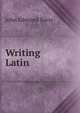 Writing Latin, John Edmund Barss 