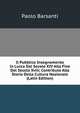 Il Pubblico Insegnamento in Lucca Dal Secolo XIV Alla Fine Del Secolo Xviii; Contributo Alla Storia Della Cultura Nazionale (Latin Edition), Paolo Barsanti 