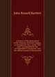 A history of the destruction of His Majestys Schooner Gaspee, in Narragansett Bay, on the 10th June; accompanied by the correspondence connected . and the official journal of the proceed, John Russell Bartlett 