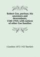 Robert Coe, puritan; his ancestors and descendants, 1340-1910, with notices of other Coe families, J Gardner 1872-1927 Bartlett 