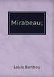 Mirabeau;, Louis Barthou 