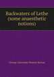 Backwaters of Lethe (some anaesthetic notions), George Alexander Heaton Barton 