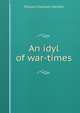 An idyl of war-times, William Chambers Bartlett 