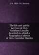 The life and public services of Hon. Abraham Lincoln: to which is added a biographical sketch of Hon. Hannibal Hamlin, D W. 1828-1912 Bartlett 