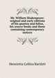 Mr. William Shakespeare: original and early editions of his quartos and folios, his source books and those containing contemporary notices, Henrietta Collins Bartlett 