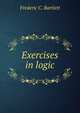 Exercises in logic, Frederic C. Bartlett 