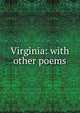 Virginia: with other poems, 