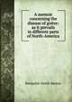 A memoir concerning the disease of goitre: as it prevails in different parts of North-America, Benjamin Smith Barton 