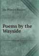 Poems by the Wayside, Ida Plumley Bartlett 