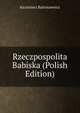 Rzeczpospolita Babiska (Polish Edition), Kazimierz Bartoszewicz 