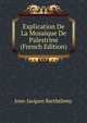 Explication De La Mosaique De Palestrine (French Edition), Jean-Jacques Barthelemy 
