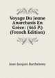 Voyage Du Jeune Anarchasis En Grece: (465 P.) (French Edition), Jean-Jacques Barthelemy 