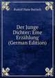 Der Junge Dichter: Eine Erzahlung (German Edition), Rudolf Hans Bartsch 