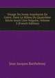 Voyage Du Jeune Anacharsis En Gr?ce: Dans Le Milieu Du Quatri?me Si?cle Avant L'?re Vulgaire, Volume 3 (French Edition), Jean-Jacques Barthelemy 