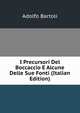 I Precursori Del Boccaccio E Alcune Delle Sue Fonti (Italian Edition), Adolfo Bartoli 