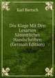 Diu Klage Mit Den Lesarten Sammtlicher Handschriften (German Edition), Karl Bartsch 