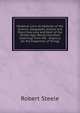 Medieval Lore: An Epitome of the Science, Geography, Animal and Plant Folk-Lore and Myth of the Middle Age: Being Classified Gleanings from the . Anglicus On the Properties of Things, Robert Steele 