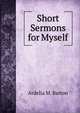 Short Sermons for Myself, Ardelia M. Barton 