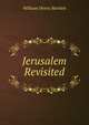Jerusalem Revisited, William Henry Bartlett 