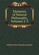 Elements of Natural Philosophy, Volumes 2-3, William Holms Chambers Bartlett 