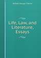 Life, Law, and Literature, Essays, William George T. Barter 
