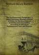 The Parliamentary Pathfinder: A Quick Reference Manual of Rules of Order for the Government of Deliberative Assemblies According to American Parliamentary Law and Practice, William Henry Bartlett 