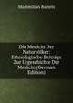 Die Medicin Der Naturvolker: Ethnologische Beitrage Zur Urgeschichte Der Medicin (German Edition), Maximilian Bartels 