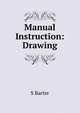 Manual Instruction: Drawing, S Barter 